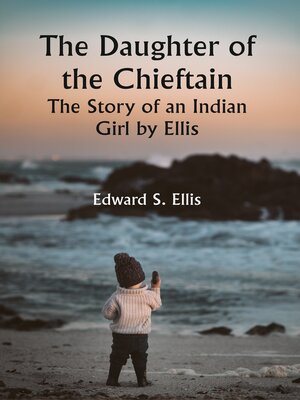 cover image of The Daughter of the Chieftain 